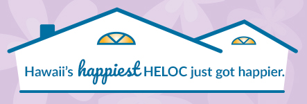 Hawaii's happiest HELOC just got happier.